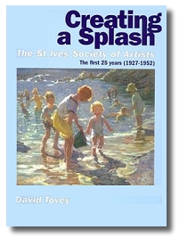 Creating A Splash - The St Ives Society of Artists - The First 25 Years (1927-1952)